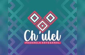 Instituto Casa de las Artesanías realizará Pasarela Artesanal Ch´ulel