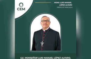 Luis Manuel López Alfaro es nuevo Obispo de Tapachula